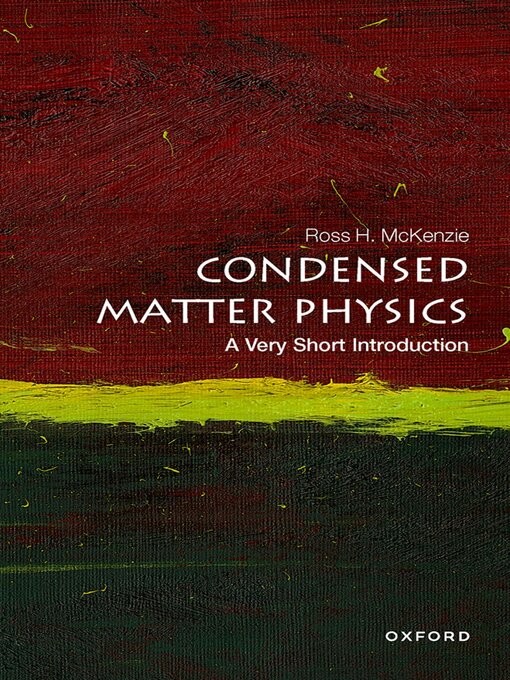 Title details for Condensed Matter Physics by Ross H. McKenzie - Wait list